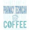 Pharmacy technician coffee saying