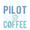 Pilot coffee saying