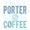 Porter Coffee Quote