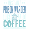 Prison guard coffee saying