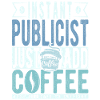 Publiciste Kaffee Spruch