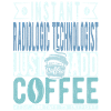 Radiological Technologist Coffee Saying