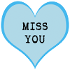 I miss you