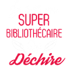 Super Bibliothécaire qui Déchire