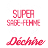 Super Sage Femme qui Déchire