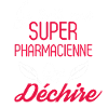 Super Pharmacienne qui Déchire