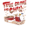 True Crime and Chill