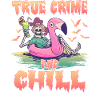True Crime and Chill