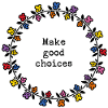 Make good choices