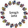 Laugh lots