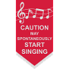 may spontaneously start singing