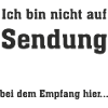 Ich bin nicht auf Sendung