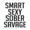 Smart Sexy Sober Savage