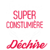 Super constumière qui déchire