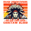 Never Underestimate Old Choctaw Man