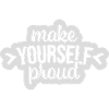 make yourself proud quote