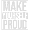 make yourself proud quote