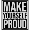 make yourself proud Zitat