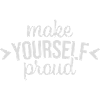 make yourself proud quote