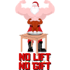 No lift no gift