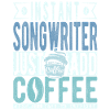 Songwriter Coffee Quote