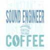 Sound engineer coffee saying