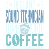 Sound technician coffee saying