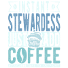 Stewardess coffee saying