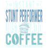 Stuntman Coffee Quote