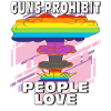 GUNS PROHIBIT PEOPLE LOVE