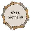 Shit happens