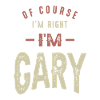 I'm Gary Funny Personalized Name
