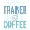 Trainer Coffee Quote