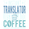 Translator coffee saying