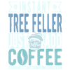 Baum Faller coffee saying