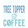 Baumtopper coffee saying