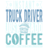 Truck Driver Coffee Saying