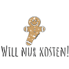 Will nur kosten! Lebkuchen, Kekse