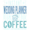 Wedding Planner Coffee Quote