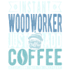 Holzarbeiter Kaffee Spruch