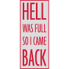 hell was full Zitat