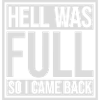hell was full Quote