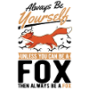 Always be yourself Fox Fuchs
