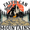 Faith Can Move Mountains