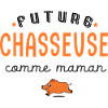 chasse future chasseuse comme papa