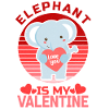 Elephant is My Valentine's Day