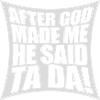 after god made me
