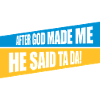 after god made me