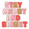 Stay Merry And Bright