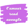 l'amour rend aveugle